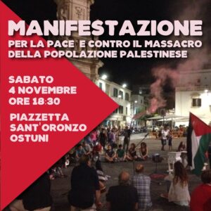 Ostuni, sabato 4 novembre 2023 manifestazione per la Pace e contro il massacro della popolazione palestinese